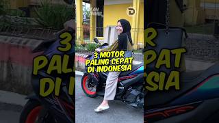 3 Motor paling cepat di Indonesia Nomor 3 Cepat Banget [upl. by Ume]