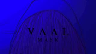 Vaal  Mask [upl. by Weatherley]