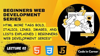 Lecture 2  HTML more tags Links Images and Lists Explained  Beginners Web Development Seriesquot [upl. by Ahasuerus]