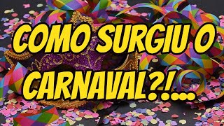 Origem Como Surgiu o Carnaval [upl. by Watt622]