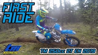 First Ride 2019 TM 250cc 2 stroke Enduro [upl. by Gwyneth195]