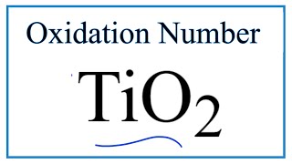 How to find the Oxidation Number for Ti in TiO2 Titanium IV oxide [upl. by Arikat925]