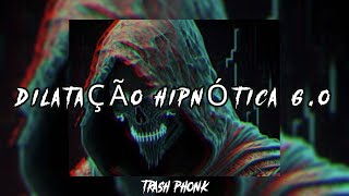 DILATAÇÃO HIPNÓTICA 60 BRAZILIAN PHONK [upl. by Kylah]