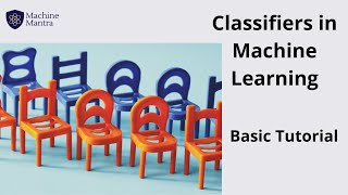 What are Classifiers in Machine Learning  Basic Introduction [upl. by Jazmin596]