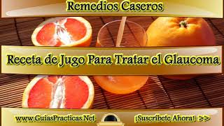 Receta de Jugo Para Tratar el Glaucoma [upl. by Dang]