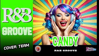 Candy RampB Groove Cover Team [upl. by Bambi]