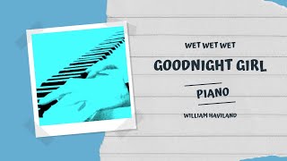 Wet Wet Wet Goodnight Girl  piano cover [upl. by Tesil]