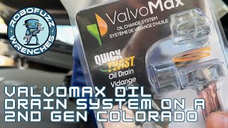 ValvoMax Oil Drain System on 2nd Gen Chevy Colorado [upl. by Sible]