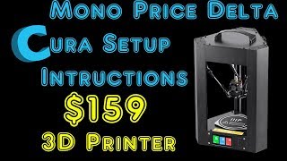 Mono Price Mini Delta Cura Software Setup and Print [upl. by Erdreid]