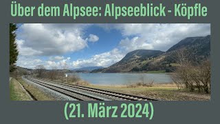 Über dem Alpsee  Alpseeblick  Köpfle 21 März 2024 ￼ [upl. by Aihsena]