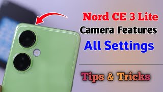 OnePlus Nord CE 3 Lite Camera Settings  Features  Hidden Tips amp Tricks [upl. by Aret217]