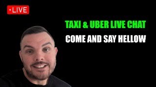 Uber and Taxi LIVE chat  Come and say hello [upl. by Lynde157]