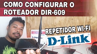 ROTEADOR EM MODO REPETIDOR  COMO CONFIGURAR USANDO O CELULAR  DLINK DIR609 [upl. by Ainoz]