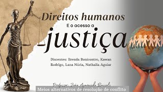 Os direitos humanos e o acesso à justiça [upl. by Nylisoj951]