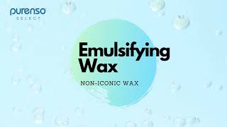 Purenso Emulsifying Wax NF [upl. by Drislane]