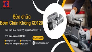 Sửa Chữa Bơm Chân Không Vòng Dầu 1 Cấp XD120 Trung Quốc  Bơm Vòng Dầu [upl. by Auberbach709]