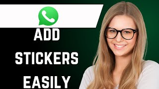 how to Add Stickers to WhatsApp [upl. by Alikahs]