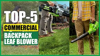 Top 5 Best Commercial Backpack Leaf Blower  Best Battery Powered Leaf Blower Reviews [upl. by Bacchus]