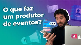 O que faz um produtor de eventos atividades profissão [upl. by Klina60]