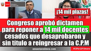 Profesores RETIRADOS por no rendir evaluación INGRESARÁN a la CARRERA MAGISTERIAL [upl. by Anselme]