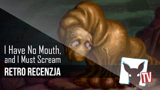 I Have No Mouth and I Must Scream  recenzja retro  ZagrajnikTV [upl. by Annairol]