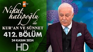 Nihat Hatipoğlu ile Kuran ve Sünnet 412 Bölüm  24 Kasım 2024 [upl. by Haidabo]