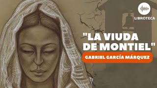 quotLa viuda de Montielquot de Gabriel García Márquez 🎙️🎧 cuento completo AUDIOLIBRO  Voz humana [upl. by Eelra]