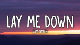 Sam Smith  Lay Me Down Lyrics [upl. by Aneekas]