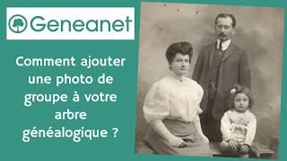 Comment ajouter une photo de groupe sur votre arbre généalogique Geneanet [upl. by Attolrac]