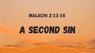 Malachi 21316  A Second Sin [upl. by Aldercy]