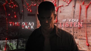 The Dead Talk  If you Listen  Prison Break  Micheal Scofield Edit  death of alzamalir [upl. by Salmon]