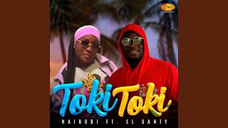 Toki Toki feat Nairobi [upl. by Yatnohs]