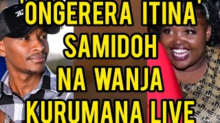 NDÛÛKAGIA😲ONGERERA ITINA🥵SAMIDOH NA WANJA GUCINURANA🥱 [upl. by Bebe]