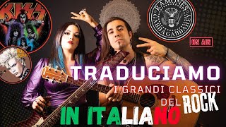 Traduciamo i Grandi Classici del Rock in Italiano [upl. by Anisor]