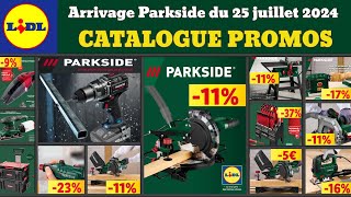 catalogue LIDL parkside dès jeudi 25 juillet 2024 ✅ Arrivage bricolage parkside performance 🔥 Promos [upl. by Emmerich]