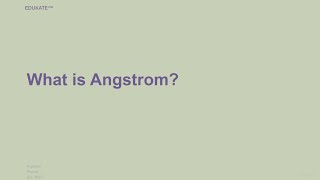 What is Angstrom [upl. by Ogawa]