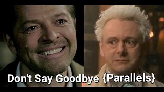 CastielDean amp AziraphaleCrowley  Dont Say Goodbye Parallels [upl. by Apostles]