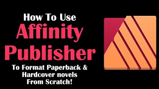 How to Use Affinity Publisher to Format for Paperback amp Hardcover [upl. by Merry]