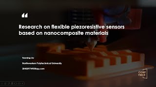 CONFFMCE 2024  Research on Flexible Piezoresistive Sensors Based on Nanocomposite Materials [upl. by Tolley330]