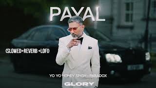 Payal song  Slowed  reverb lofi🔥🔥payalsong yoyohoneysinghnewsong norafatehi viralvideo [upl. by Caldera]