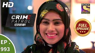 Crime Patrol Dastak  Ep 993  Full Episode  8th March 2019 [upl. by Boeke]