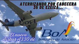 El nuevo Airbus A330200 de Boliviana de Aviación aterrizando por cabecera 35 de Ezeiza [upl. by Odrahcir]