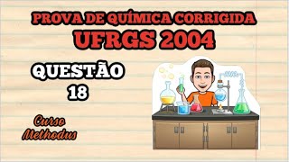 18 de 2004 da prova de química da UFRGS  Assinale entre os compostos o que pode apresentar [upl. by Joline31]