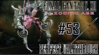 Final Fantasy XII The Zodiac Age  Perfect Walkthrough Part 53 [upl. by Iives338]