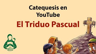 Catequesis el Triduo Pascual [upl. by Atinek]