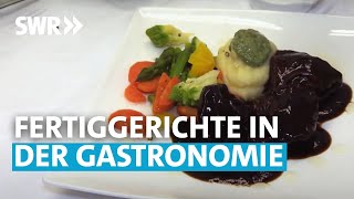 Fertiggerichte in der Gastronomie  Die Wahrheit über Restaurants  SWR betrifft [upl. by Skutchan]