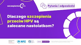 Dlaczego szczepienia przeciw HPV są zalecane nastolatkom [upl. by Atokad50]