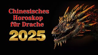 Drache  2025 Chinesisches Horoskop Das Jahr der grünen Schlange [upl. by Jordanson489]