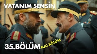 Vatanım Sensin 35 Bölüm  Full Bölüm [upl. by Faubion146]