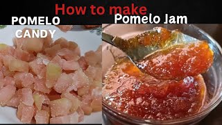 Pomelo Candy and Pomelo Jam recipe from scratch ll From farm to Table ll annebelo1186 [upl. by Ramal795]